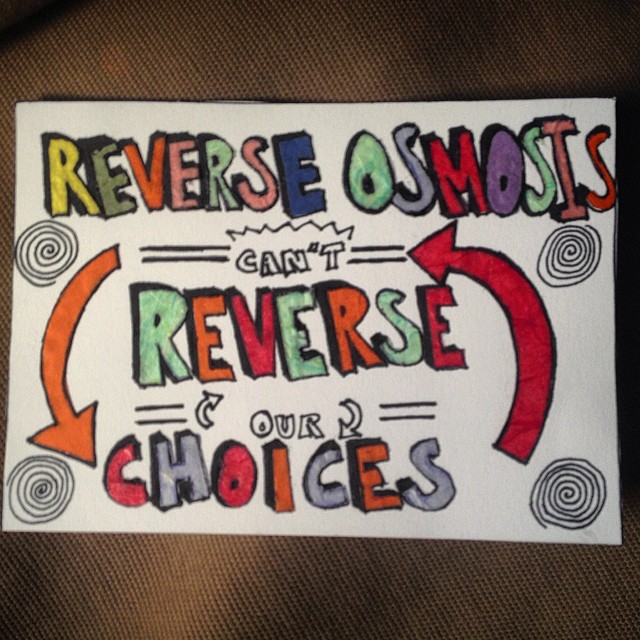 reverse osmosis can't reverse our choices